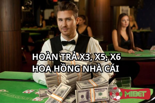 Thêm một ưu đãi hoàn trả x3, x5, x6 hoa hồng sau khi thống kê tiền thắng thua Thêm một ưu đãi hoàn trả x3, x5, x6 hoa hồng sau khi thống kê tiền thắng thua